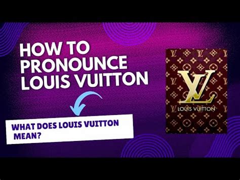 how to say louis vuitton|how is louis vuitton pronounced.